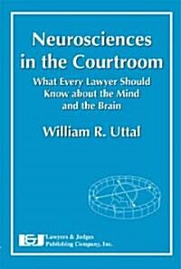 Neuroscience in the Courtroom: What Every Lawyer Should Know about the Mind and the Brain (Paperback)