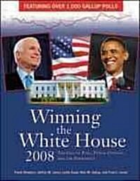 Winning the White House 2008: The Gallup Poll, Public Opinion, and the Presidency (Paperback)