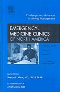 Challenges and Advances in Airway Management, an Issue of Emergency Medicine Clinics of North Amerca (Hardcover)