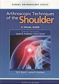 Arthroscopic Techniques of the Shoulder: A Visual Guide (Paperback)