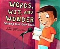 Words, Wit, and Wonder: Writing Your Own Poem (Library Binding)