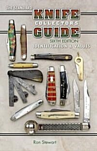 The Standard Knife Collectors Guide (Paperback, 6th, Revised)