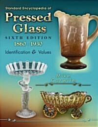 Standard Encyclopedia of Pressed Glass (Hardcover, 6th)
