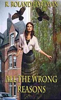 All the Wrong Reasons (Paperback)