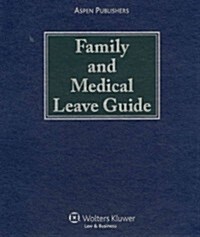 Family and Medical Leave Guide (Loose Leaf)