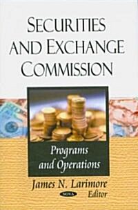 Securities and Exchange Commission: Programs and Operations (Paperback)