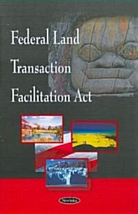 Federal Land Transaction Facilitation Act (Paperback)
