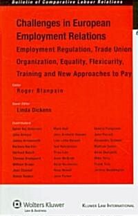 Challenges of European Employment Relations: Employment Regulation; Trade Union Organization; Equality, Flexicurity, Training and New Approaches to Pa (Paperback)