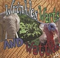 Wrinkles, Warts, and Wattles (Library Binding)