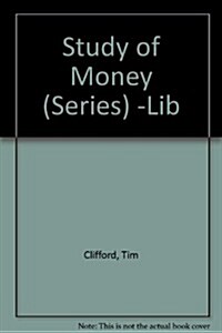 Study of Money (Series) -Lib (Hardcover)