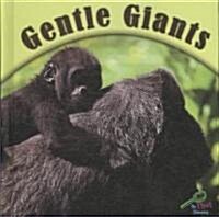 Gentle Giants (Library Binding)