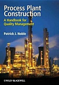 Process Plant Construction: A Handbook for Quality Management (Hardcover)