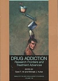 Drug Addiction: Research Frontiers and Treatment Advances, Volume 1120 (Paperback, Volume 1120)