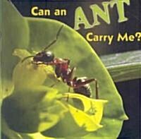 Can an Ant Carry Me? (Board Book)