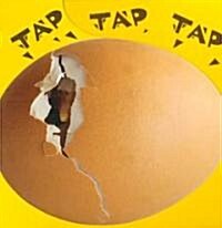 Tap, Tap, Tap: Whats Hatching? (Board Books)