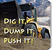 [중고] Dig It, Dump It, Push It! (Board Book)