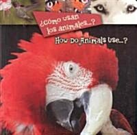 [중고] 쭯줺o usan los animales.? / How Do Animals Use? (Board Book, Bilingual)