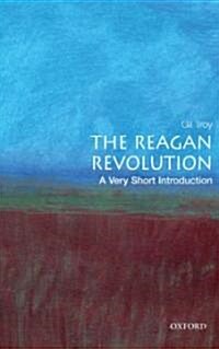 The Reagan Revolution: A Very Short Introduction (Paperback)