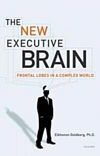 The New Executive Brain: Frontal Lobes in a Complex World (Paperback)