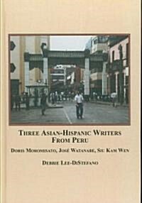 Three Asian-Hispanic Writers from Peru (Hardcover)