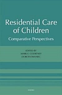 Residential Care of Children: Comparative Perspectives (Hardcover)