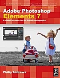 Adobe Photoshop Elements 7 : A Visual Introduction to Digital Photography (Paperback)