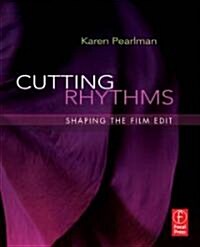 Cutting Rhythms : Shaping the Film Edit (Paperback)