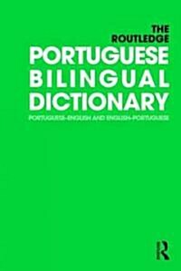 The Routledge Portuguese Bilingual Dictionary (Revised 2014 edition) : Portuguese-English and English-Portuguese (Paperback)