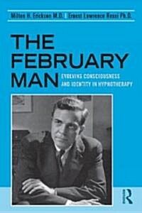 The February Man : Evolving Consciousness and Identity in Hypnotherapy (Paperback)
