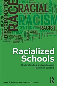 Racialized Schools : Understanding and Addressing Racism in Schools (Paperback)