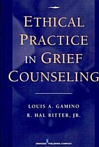 Ethical Practice in Grief Counseling (Hardcover, 1st)