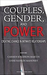 Couples, Gender, and Power: Creating Change in Intimate Relationships (Hardcover)