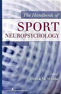 The Handbook of Sport Neuropsychology (Hardcover, 1st)