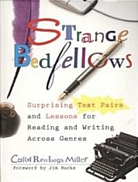 Strange Bedfellows: Surprising Text Pairs and Lessons for Reading and Writing Across Genres (Paperback)