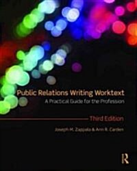Public Relations Writing Worktext : A Practical Guide for the Profession (Paperback, 3 ed)