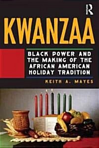 Kwanzaa : Black Power and the Making of the African-American Holiday Tradition (Paperback)