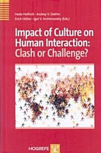 Impact of Culture on Human Interaction: Clash or Challenge? (Hardcover)