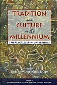 Tradition and Culture in the Millennium: Tribal Colleges and Universities (Hc) (Hardcover, New)