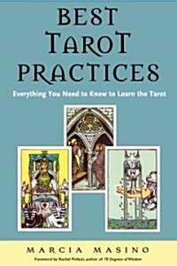 Best Tarot Practices: Everything You Need to Know to Learn the Tarot (Paperback)