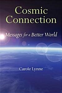 Cosmic Connection: Messages for a Better World (Paperback)