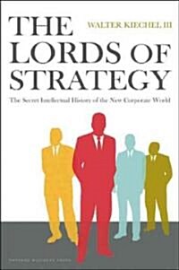 [중고] The Lords of Strategy: The Secret Intellectual History of the New Corporate World (Hardcover)