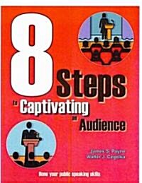 8 Steps to Captivating an Audience (Loose Leaf, PCK)
