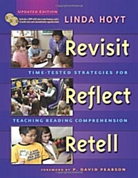 Revisit, Reflect, Retell, Updated Edition: Time-Tested Strategies for Teaching Reading Comprehension [With CDROM and DVD] (Paperback, Updated)