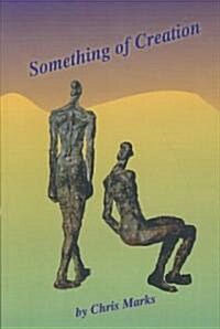 Something of Creation (Paperback)