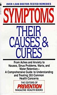 Symptoms: Their Causes & Cures: How to Understand and Treat 265 Health Concerns (Mass Market Paperback)