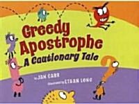 Greedy Apostrophe: A Cautionary Tale (Paperback)
