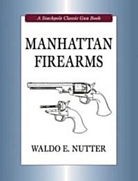 Manhattan Firearms (Hardcover)
