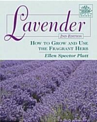 Lavender: How to Grow and Use the Fragrant Herb (Paperback, 2)