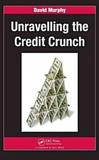 Unravelling the Credit Crunch (Paperback)