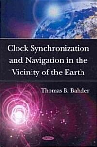Clock Synchronization and Navigation in the Vicinity of the Earth (Paperback)